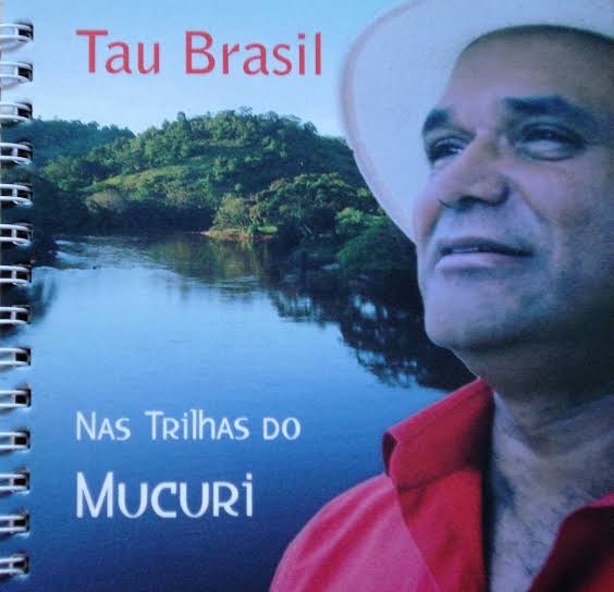 Faleceu hoje em Águas Formosas o cantor Tau Brasil, um dos maiores artistas do Vale do Mucuri